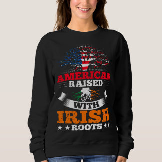 American Born Irish Roots Family Tree Quote Irelan Sweatshirt