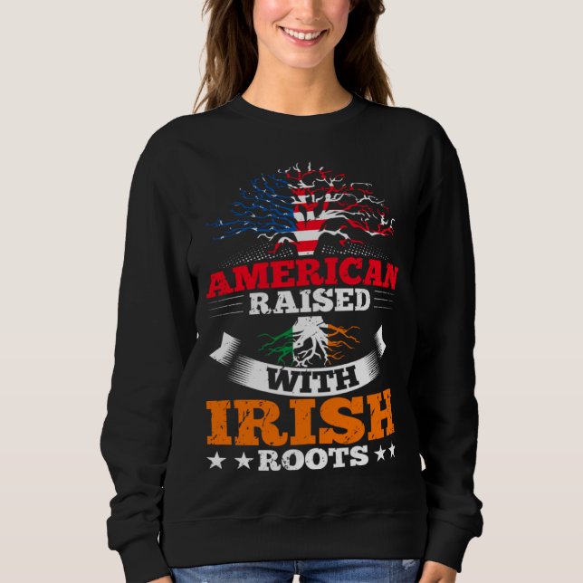 American Born Irish Roots Family Tree Quote Irelan Sweatshirt (Vorderseite)