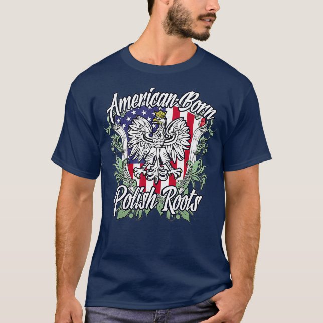 American Born Polish Roots Poland Flag T-Shirt (Vorderseite)