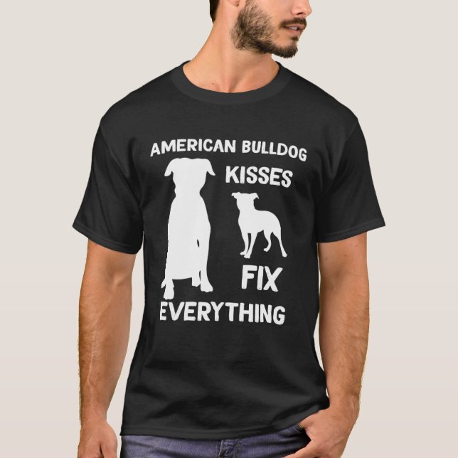 American bulldog kisses fix everything American bu T-Shirt (Vorderseite)