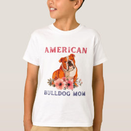American Bulldog Mama Bulldog Lover Dog Mama T-Shirt
