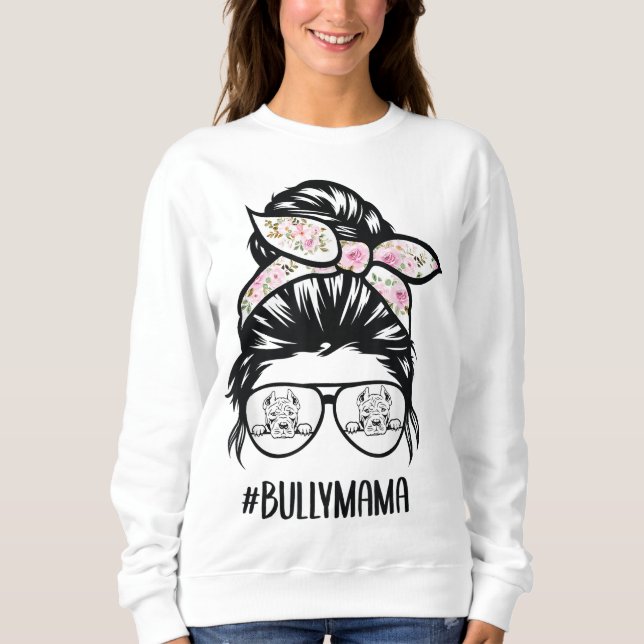 American Bully Mama chaotische Knospengläser, Bull Sweatshirt (Vorderseite)