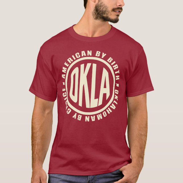 American By Birth Oklahoman By Choice OKLA T-Shirt (Vorderseite)