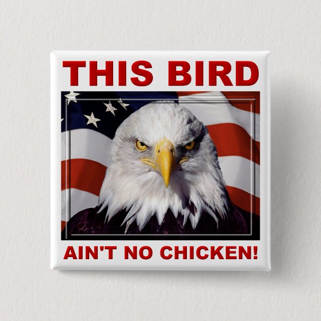 American Eagle Ain't No Chicken Abzeichen Button (Vorderseite)