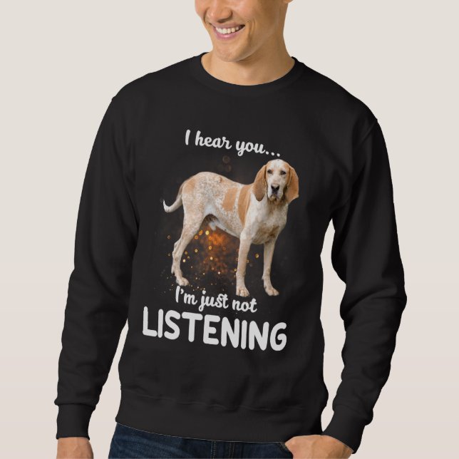 American English Coonhound Hund Ich höre Sie nicht Sweatshirt (Vorderseite)