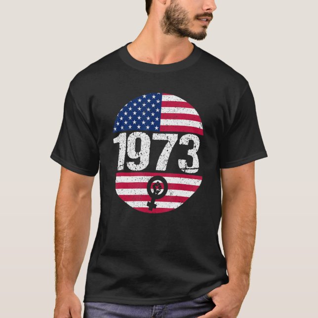 American Flag 1973 Protect Pro Roe Feminism Pro Ch T-Shirt (Vorderseite)