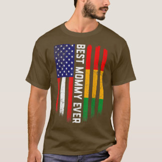 American Flag & Guinea Flag Best Mommy Ever  T-Shirt