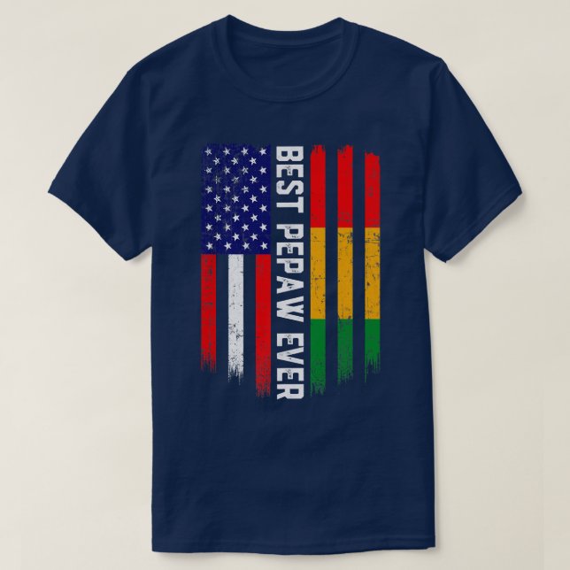American Flag & Guinea Flag Best Pepaw Ever  T-Shirt (Design vorne)