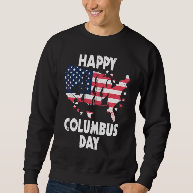 American Flag Happy Columbus Day Sweatshirt (Vorderseite)