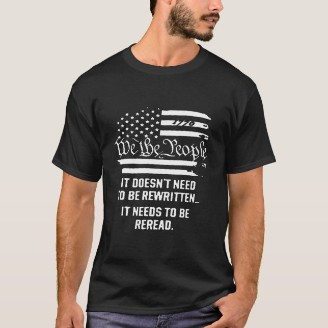 American Flag It Needs To Be Reread We The People  T-Shirt (Vorderseite)