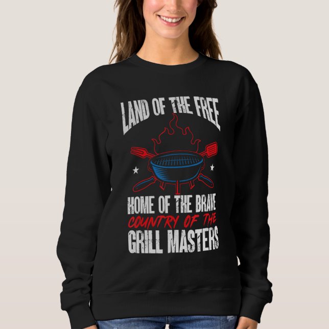 American Flag Land Of The Free Grill Master 4th Of Sweatshirt (Vorderseite)