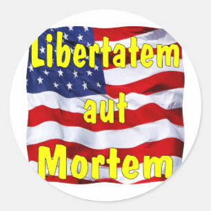 American Flag Libertatem aut Mortem (Latin for Runder Aufkleber