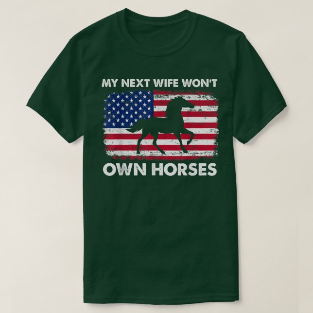 American Flag Meine nächste Ehefrau Wont Own Horse T-Shirt (Design vorne)