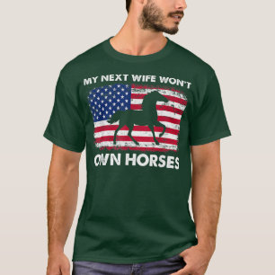 American Flag Meine nächste Ehefrau Wont Own Horse T-Shirt
