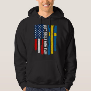 American Flag & Sweden Flag Best Single Mama Ever Hoodie