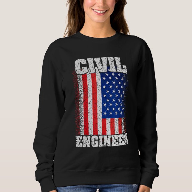 American Flag Zivil Engineer Usa Patriot Men Women Sweatshirt (Vorderseite)
