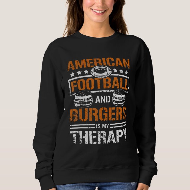 American football and burger is my therapy sweatshirt (Vorderseite)