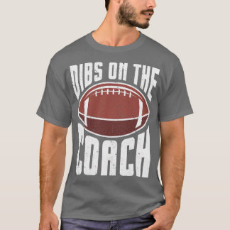 American Football Dibs on Coach Funny Sports W T-Shirt