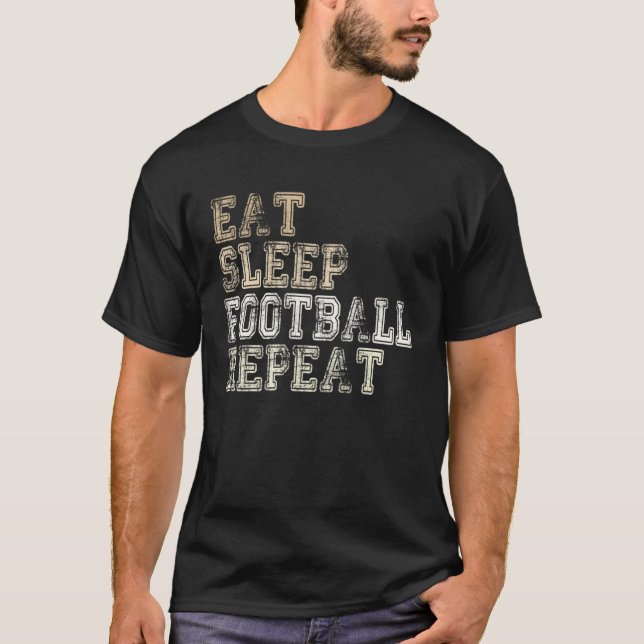 American Football Eat Sleep Football Repeat Saying T-Shirt (Vorderseite)