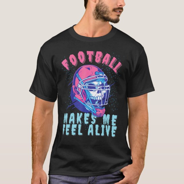 American Football makes me feel Alive Skeleton pla T-Shirt (Vorderseite)