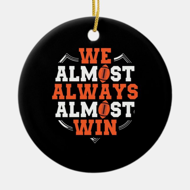 American Football Wir gewinnen fast Keramik Ornament (Vorne)