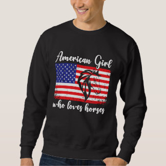 American girl who loves horses rider  4 sweatshirt