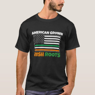 American Grown Irish Roots Flag Funny St Pattys D T-Shirt
