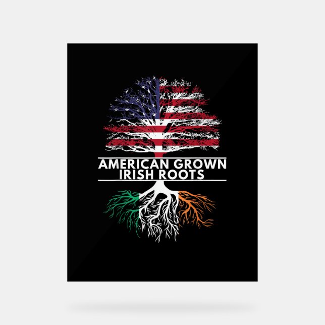 American Grown Irish Roots Flag Ireland ST. PATRIC Acrylschild (Vorderseite)