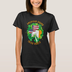 American Grown Irish Roots Heritage Ireland St Pat T-Shirt