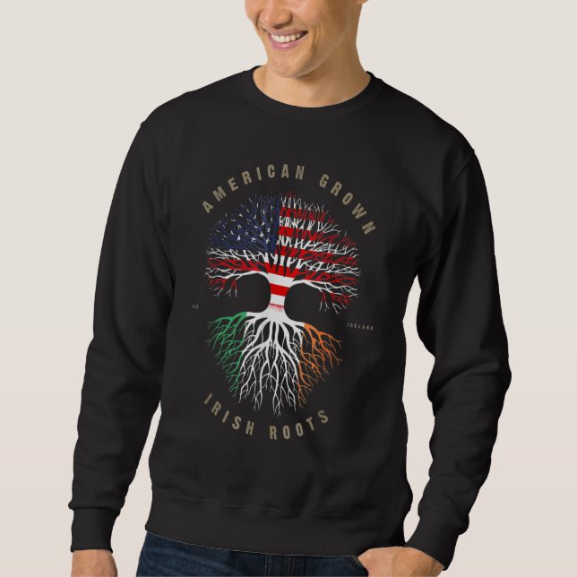 American Grown Irish Roots Ireland Flag ST Patrick Sweatshirt (Vorderseite)