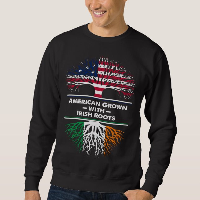 American Grown Irish Roots Ireland USA Flag St Pat Sweatshirt (Vorderseite)