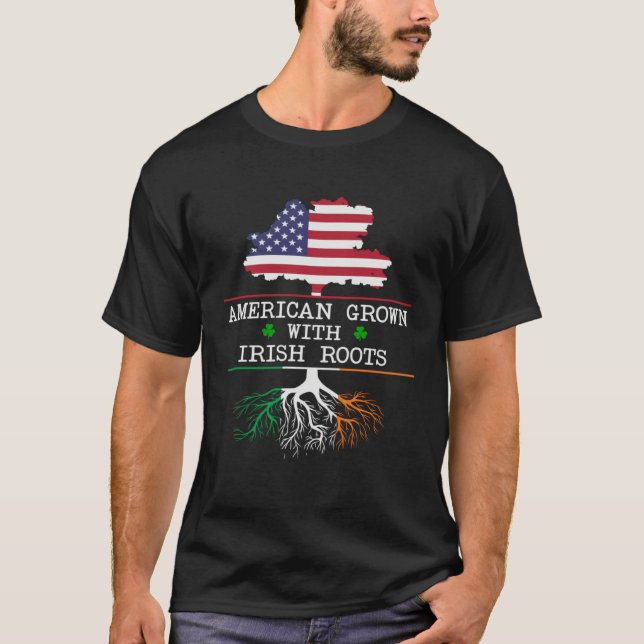 American Grown Irish Roots St Patrick s Day Irelan T-Shirt (Vorderseite)