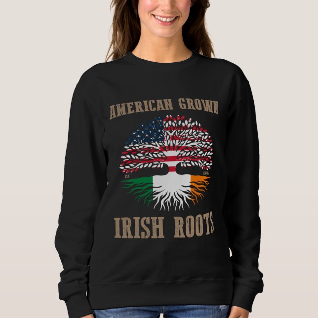 American Grown Irish Roots USA Irish Flag St Patri Sweatshirt (Vorderseite)