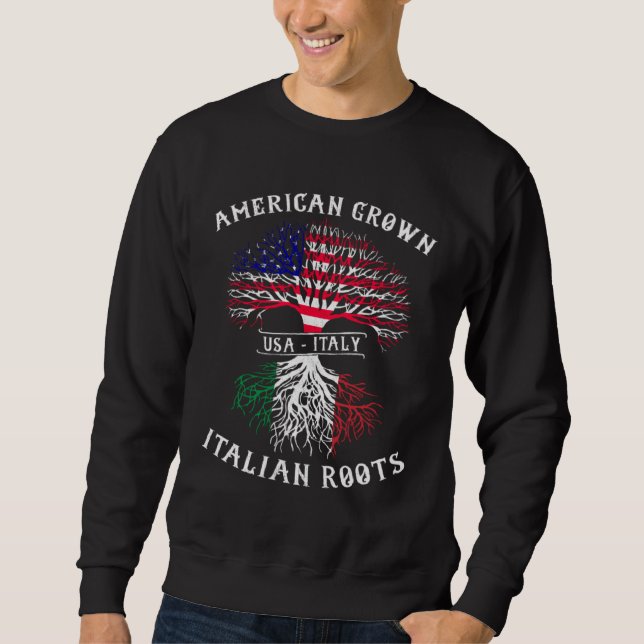 American Grown Italian Roots Italy Flag Pride Cool Sweatshirt (Vorderseite)