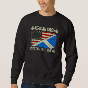 American Grown Scottish To Bone US Scotland Fl Sweatshirt