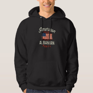 American Grown with Albanian Parts Patriotic Natio Hoodie
