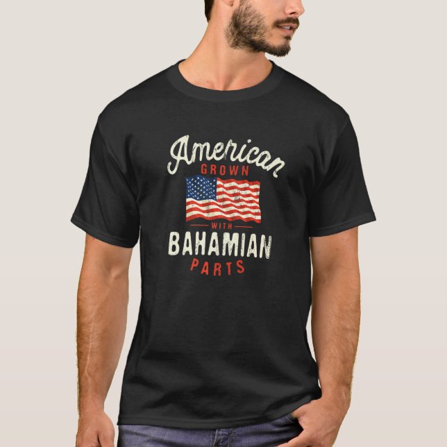 American Grown with Bahamian Parts Patriotic Natio T-Shirt (Vorderseite)