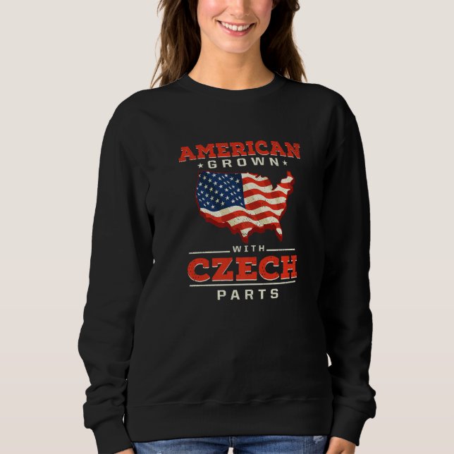 American Grown with Czech Parts Patriotic Czech Re Sweatshirt (Vorderseite)