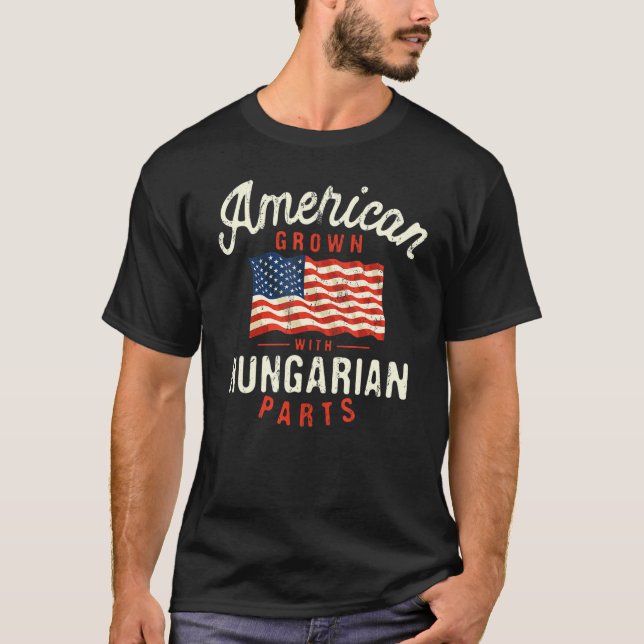 American Grown with Hungarian Parts Patriotic Nati T-Shirt (Vorderseite)