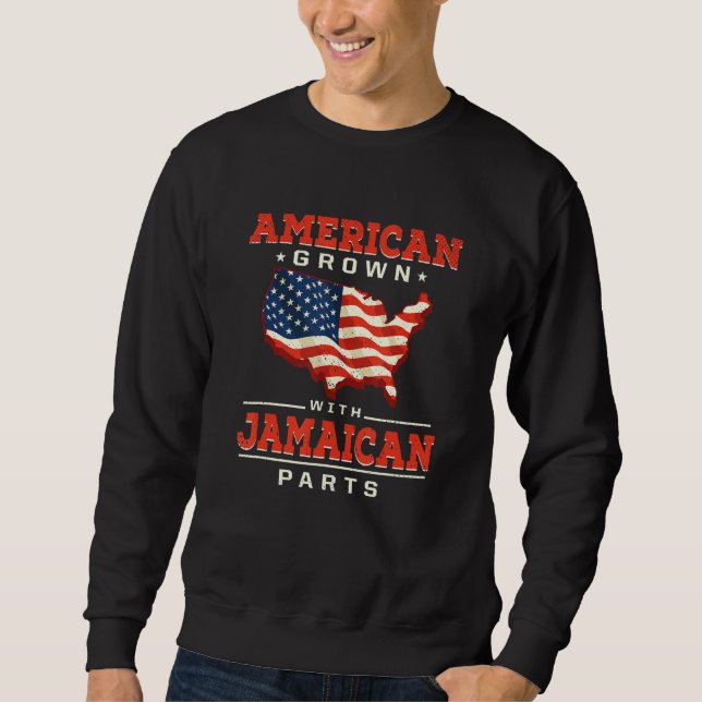 American Grown with Jamaican Parts Patriotic Jamai Sweatshirt (Vorderseite)
