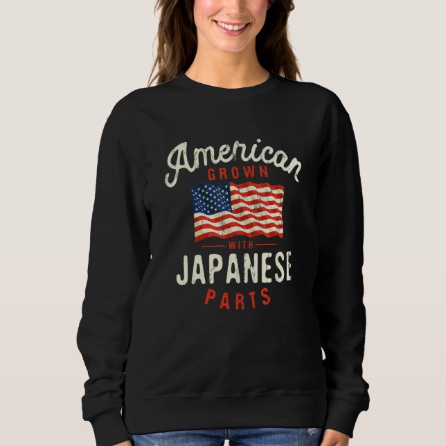 American Grown with Japanese Parts Patriotic Natio Sweatshirt (Vorderseite)
