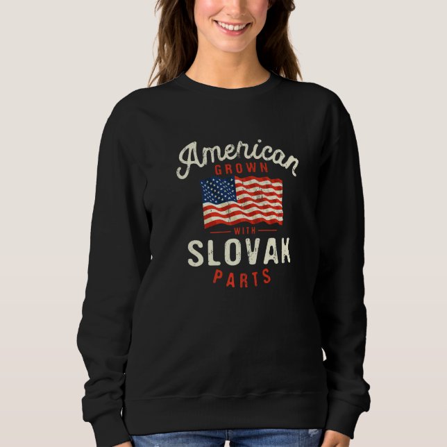 American Grown with Slovak Parts Patriotic Nationa Sweatshirt (Vorderseite)