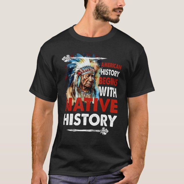 American History Began With Native History T-Shirt (Vorderseite)