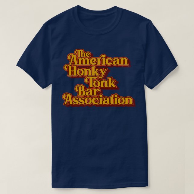 American Honky Tonk Bar Assoc Retro Classic Design T-Shirt (Design vorne)