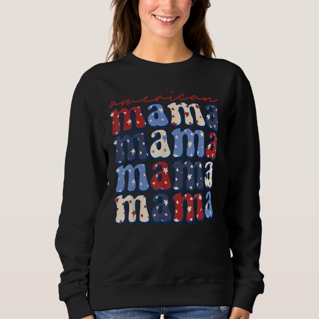 American Mama Mom Life Patriotic 4th Of July Ameri Sweatshirt (Vorderseite)