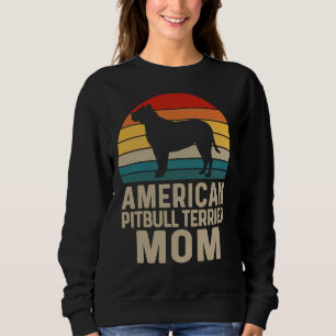 American Pit Bull Terrier Mama American Pit Bull T Sweatshirt