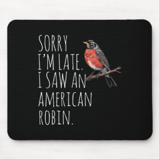American Robin Bird Watching Lover Funny Sarcastic Mousepad