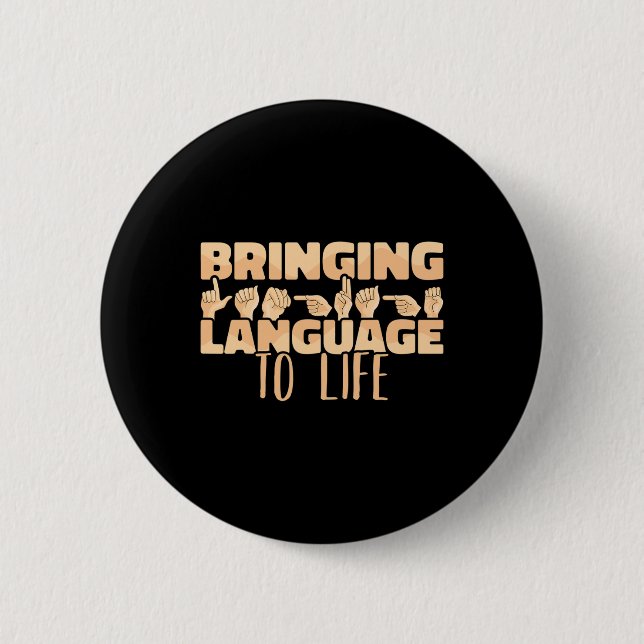 American Sign Language Bringing Language To Life A Button (Vorderseite)