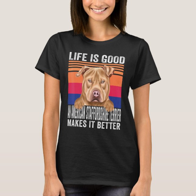 American Staffordshire Terriers macht Ihr Leben zu T-Shirt (Vorderseite)