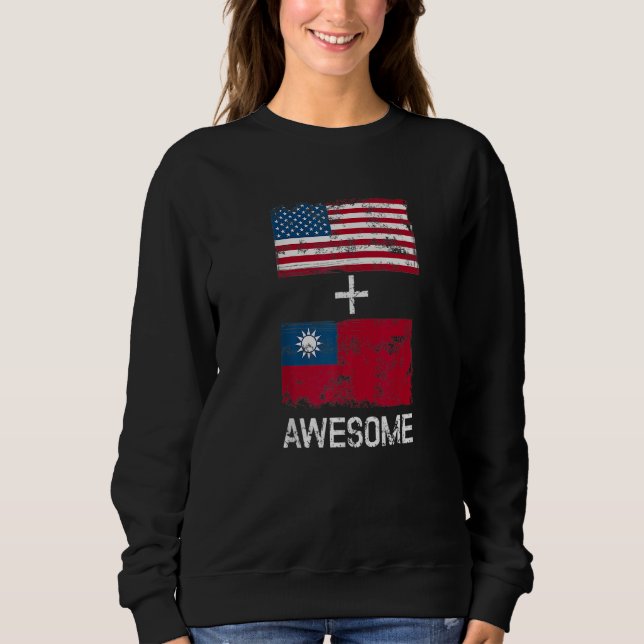 American + Taiwanese Awesome Usa And Taiwan Flags  Sweatshirt (Vorderseite)